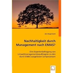 Nachhaltigkeit durch Management nach EMAS?: Eine Expertenbefragung von Umweltmanagementbeauftragten zu den durch EMAS ausgel�sten Lernprozessen