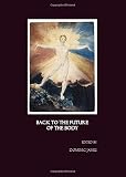 Back to the future of the body