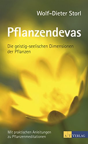 Pflanzendevas: Die geistig-seelischen Dimensionen der Pfanzen (German Edition)