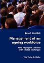 Management of an ageing workforce: How employers can deal with related challenges