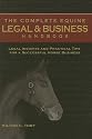 The Complete Equine Legal and Business Handbook: Legal Insights and Practical Tips for a Successful Horse Business