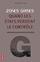 Zones grises : Quand les Etats perdent le contr�le