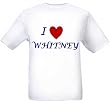 I LOVE WHITNEY - Name-series - White T-shirt