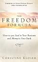 The Freedom Formula: How to put Soul in Your Business and Money in Your Bank