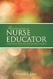 Becoming a Nurse Educator: Dialogue for an Engaging Career Becoming a Nurse Educator: Dialogue for an Engaging Career