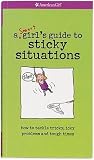 A Smart Girl's Guide To Sticky Situations (Turtleback School & Library Binding Edition) (American Girl (Prebound))