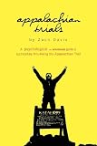 Appalachian Trials: A Psychological and Emotional Guide To Thru-Hike the Appalachian Trail (Volume 1)
