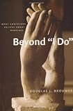 Beyond “I Do”: What Christians Believe About Marriage