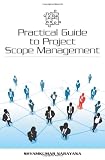 Practical Guide to Project Scope Management