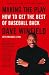 Making the Play: How to Get the Best of Baseball Back by Dave Winfield