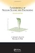 Fundamentals of Nuclear Science and Engineering Second Edition