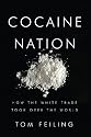 Cocaine Nation: How the White Trade Took Over the World