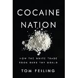 Cocaine Nation: How the White Trade Took Over the World