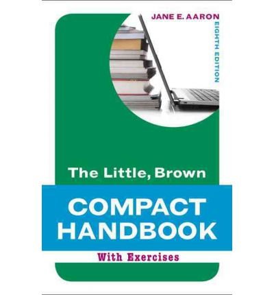 [ [ [ The Little, Brown Compact Handbook with Exercises (Aaron Little, Brown Franchise) [ THE LITTLE, BROWN COMPACT HANDBOOK WITH EXERCISES (AARON LITTLE, BROWN FRANCHISE) ] By Aaron, Jane E ( Author )Dec-02-2011 Spiral