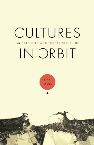 Cultures in Orbit: Satellites and the Televisual (Console-ing passions)