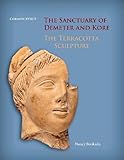 Sanctuary of Demeter and Kore : the terracotta sculpture
