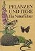 Produkt-Bild: Pflanzen und Tiere - Ein Naturf&uuml;hrer