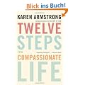Twelve Steps to a Compassionate Life