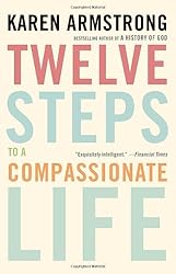 Twelve Steps to a Compassionate Life
