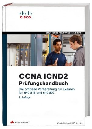 CCNA ICND2-Prüfungshandbuch: Die offizielle Vorbereitung für Examen Nr. 640-816 und 640-802