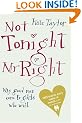 Not Tonight, Mr Right: Why Good Men Come to Girls Who Wait