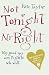 Not Tonight, Mr Right: Why Good Men Come to Girls Who Wait