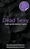 Dead sexy : a collection of tweny supernatural erotic stories