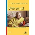 Wie es ist: Band 1; Essenz von Dzogchen und Mahamudra: Herzensunterweisungen eines Dzogchen- und Mahamudra-Meisters