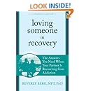 Loving Someone in Recovery: The Answers You Need When Your Partner Is Recovering from Addiction (The New Harbinger Loving Someone Series)