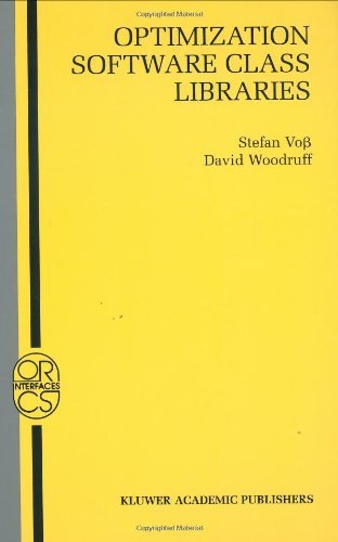 Optimization Software Class Libraries (Operations Research/Computer Science Interfaces Series)