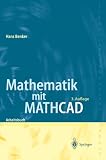 Produkt-Bild: Mathematik mit Mathcad: Arbeitsbuch f&uuml;r Studierende, Ingenieure und Naturwissenschaftler
