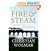 Fire and Steam: A New History of the Railways in Britain