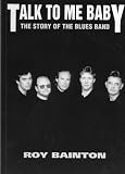 Talk to me, baby : the story of The Blues Band