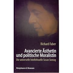Avancierte �sthetin und politische Moralistin: Die universelle Intellektuelle Susan Sontag