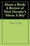41sdT6MkpcL. SL160  About a Book: A Review of Nick Hornbys About A Boy