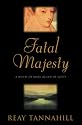 Fatal Majesty: The Drama of Mary Queen of Scots
