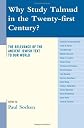 Why study Talmud in the twenty-first century? : the relevance of the ancient Jewish text to our world