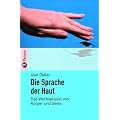 Die Sprache der Haut: Das Wechselspiel von K�rper und Seele