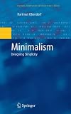 Minimalism: Designing Simplicity (Human-Computer Interaction Series)
