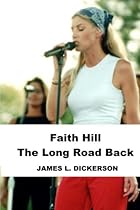 Faith Hill: The Long Road Back Faith Hill: The Long Road Back