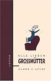 Alle lieben Gro&szlig;m&uuml;tter - G&uuml;nther Willen