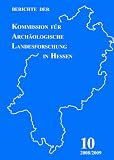 Berichte der Kommission f&uuml;r Arch&auml;ologische Landesforschung in Hessen e.V.: 2008/09 Chattenland" Forschungen zur Eisenzeit in Hessen - Beitr&auml;ge zum .. - Frey zum 80 - Geburtstag gewidmet.: 10 - 