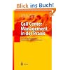 Call Center Management in der Praxis: Strukturen und Prozesse betriebswirtschaftlich optimieren