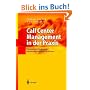 Call Center Management in der Praxis: Strukturen und Prozesse betriebswirtschaftlich optimieren