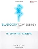 Bluetooth Low Energy: The Developer's Handbook Bluetooth Low Energy: The Developer's Handbook