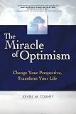 The Miracle of Optimism: Change Your Perspective, Transform Your Life.