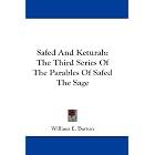 Safed And Keturah: The Third Series Of The Parables Of Safed The Sage by William E. Barton