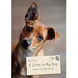 A Letter to My Dog: Notes to Our Best Friends