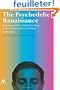 The Psychedelic Renaissance: Reassessing the Role of Psychedelic Drugs in 21st Century Psychiatry and Society