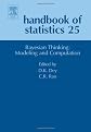 Handbook of Statistics, Volume 25: Bayesian Thinking, Modeling and Computation (Handbook of Statistics)